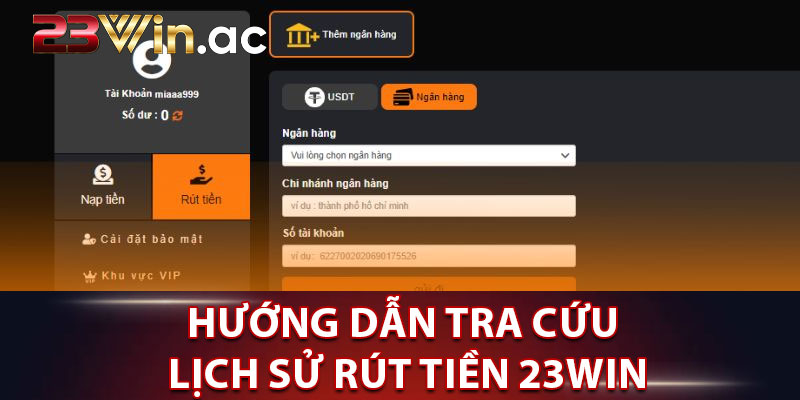 Hướng dẫn tra cứu lịch sử rút tiền 23WIN